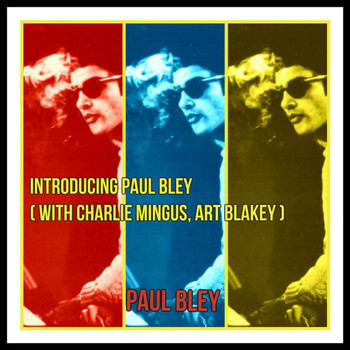 Paul Bley - Introducing Paul Bley (With Charlie Mingus, Art Blakey)
