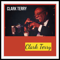 Clark Terry - Clark Terry