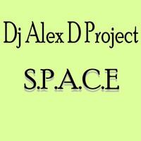 DJ Alex D Project - S.p.a.c.e.