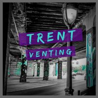 TRENT - Venting (Explicit)