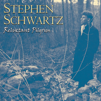 Stephen Schwartz - Reluctant Pilgrim