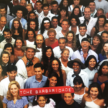 Tchê Barbaridade - Tchê Barbaridade