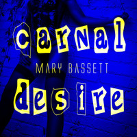 Mary Bassett - Carnal Desire