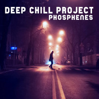 Deep Chill Project - Phosphenes