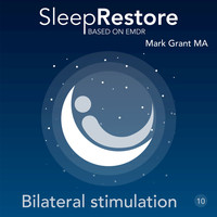 Mark Grant - Sleep Restore Based on EMDR: Bilateral Stimulation