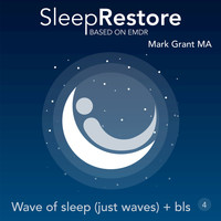 Mark Grant - Sleep Restore Based on EMDR: Wave of Sleep (Just Waves) + Bls