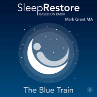 Mark Grant - Sleep Restore Based on EMDR: The Blue Train