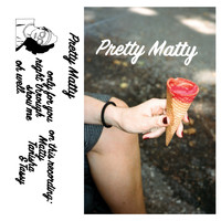 Pretty Matty - Pretty Matty