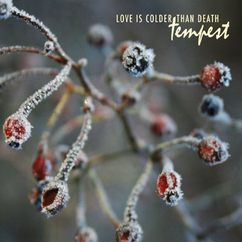 Love Is Colder Than Death - Tempest
