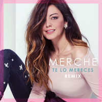Merche - Te Lo Mereces (Remix)