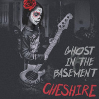 Cheshire - Ghost in the Basement