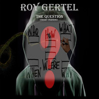 Roy Gertel - The Question (Short Version)
