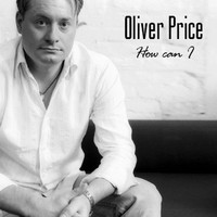 Oliver Price - How Can I