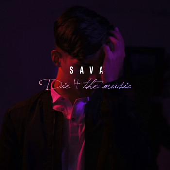 Sava - Die 4 the Music