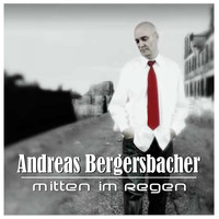 Andreas Bergersbacher - Mitten im Regen