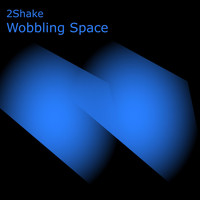 2Shake - Wobbling Space