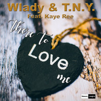 Wlady & T.N.Y. - There to Love Me