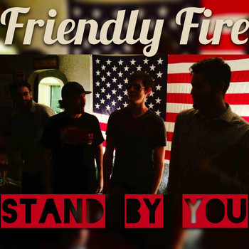 Friendly Fire - Stand by You