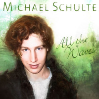 Michael Schulte - All the Waves