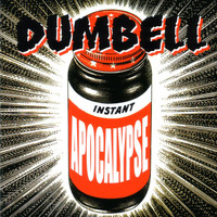 Dumbell - Instant Apocalypse