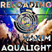 Maxim Aqualight - Reloading, Vol. 1