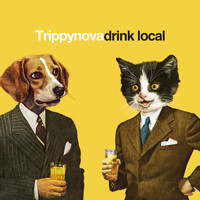 Trippynova - Drink Local (Explicit)