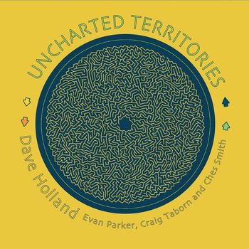 Dave Holland - Uncharted Territories (feat. Evan Parker, Craig Taiborn and Ches Smith)