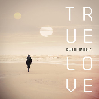 Charlotte Hatherley - True Love
