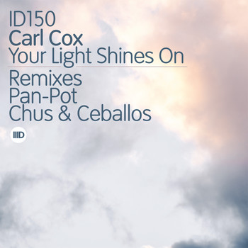 Carl Cox - Your Light Shines On Remixes