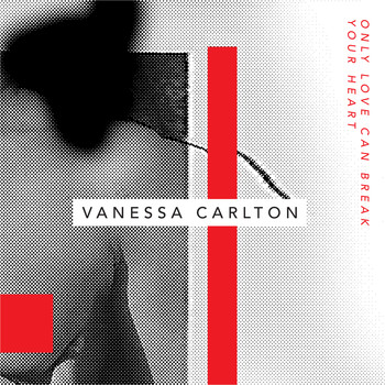 Vanessa Carlton - Only Love Can Break Your Heart