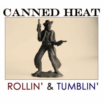 Canned Heat - Rollin' & Tumblin'