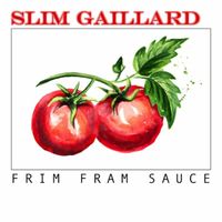 Slim Gaillard - Frim Fram Sauce
