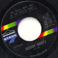 Moody Scott - (We Gotta) Bust Out of the Ghetto