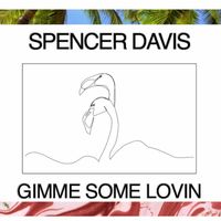 The Spencer Davis Group - Gimme Some Lovin'