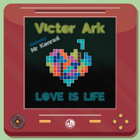 Victor Ark - Love Is Life