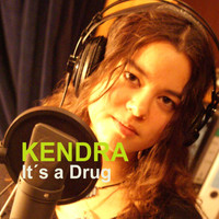 Kendra - It S a Drug