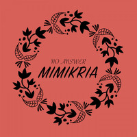 Mimikria - No Answer