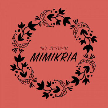 Mimikria - No Answer