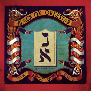 Black Ox Orkestar - Nisht Azoy