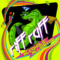Riff Raff - Alcoholic Alligator (Explicit)