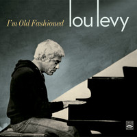 Lou Levy - I'm Old Fashioned