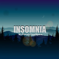 MyPlaceInYourSpace - Insomnia