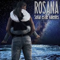 Rosana - Soñar es de valientes