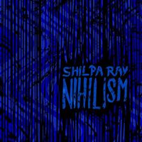 Shilpa Ray - Nihilism