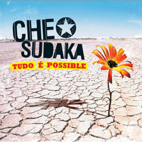 Che Sudaka - Tudo e Possible