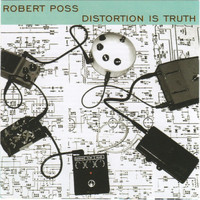 Robert Poss - Distortion Is Truth