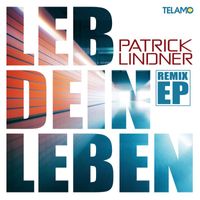 Patrick Lindner - Leb dein Leben (Remix EP)