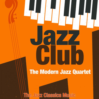 The Modern Jazz Quartet - Jazz Club (The Jazz Classics Music)
