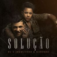 MC's Jhowzinho & Kadinho - Solução