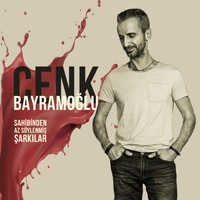 Cenk Bayramoğlu - Sahibinden Az Söylenmiş Şarkılar